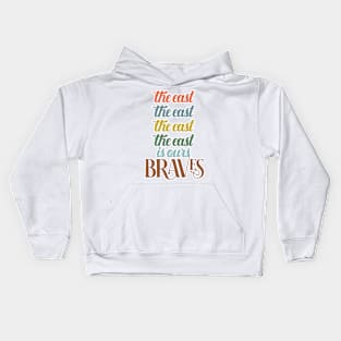 The East Is Ours Braves Kids Hoodie